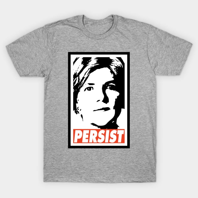 PERSIST T-Shirt by Nerd_art